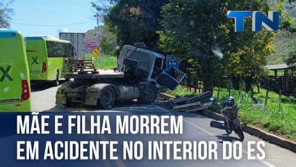 Mãe e filha morrem em acidente no interior do ES