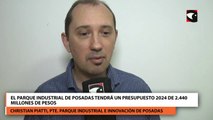 El Parque Industrial de Posadas tendrá un presupuesto 2024 de 2.440 millones de pesos