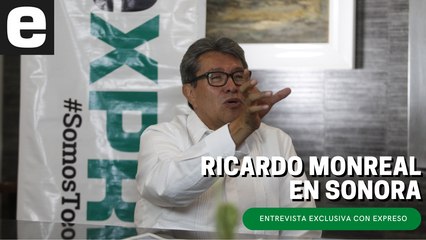 Ricardo Monreal en Sonora: entrevista exclusiva con EXPRESO.