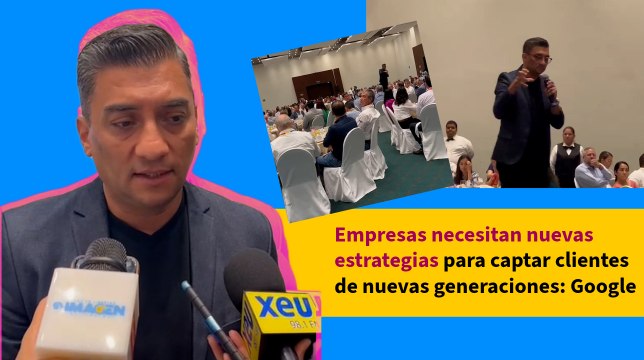 Empresas necesitan nuevas estrategias para captar clientes de nuevas generaciones: Google