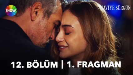 Maviye Sürgün 12. Bölüm Fragmanı | "Dertte de tasada da beraberiz!"