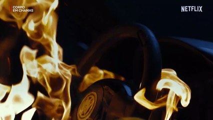 Corpo em Chamas | Trailer oficial | Netflix