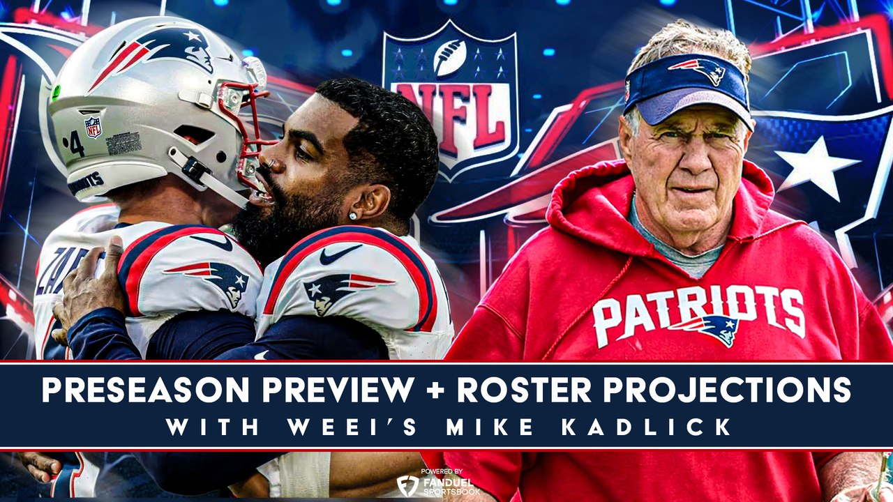 Final Patriots preseason preview + Roster Projections w/ Mike Kadlick
