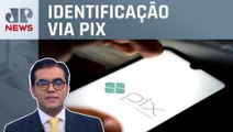 Banco Central permite acesso a dados de usuários investigados; Cristiano Vilela comenta