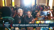 Ketua DPP PDIP Ungkap Keinginan Duetkan Ganjar-Anies, Ini Tanggapan Demokrat dan NasDem