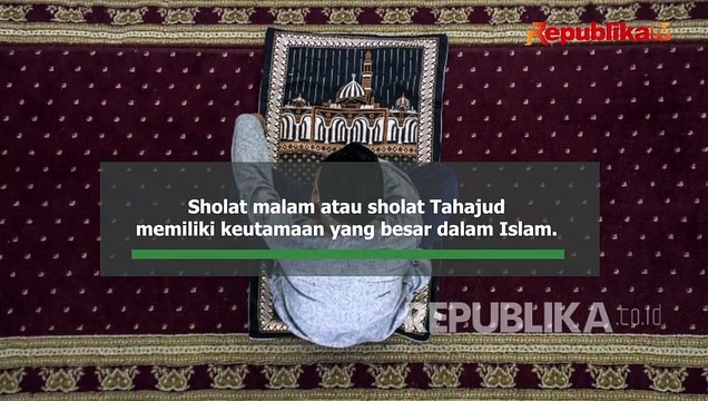 Keistimewaan Sholat Tahajud, Apa Saja?
