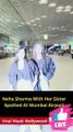 Neha Sharma With Her Sister Spotted At Mumbai Airport