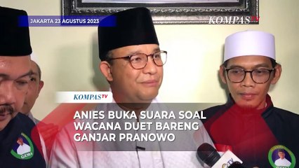 Anies Baswedan Buka Suara soal Wacana Duet Bareng Ganjar Pranowo