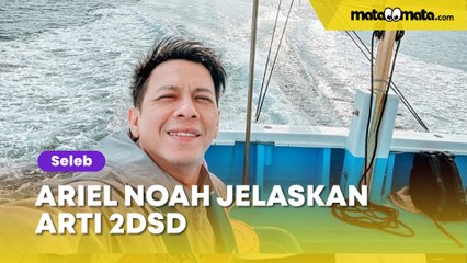 Ternyata Bukan Judul Lagu, Ariel NOAH Jelaskan Arti 2DSD: Akhirnya Bisa Tidur Nyenyak!