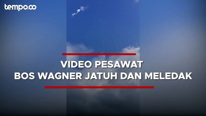 Video Detik-detik Pesawat yang Ditumpangi Bos Wagner Jatuh