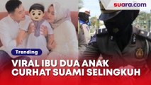Viral Ibu Dua Anak Curhat Suami Selingkuh dengan Polwan Janda, Warganet: Jadi Makin Takut Nikah