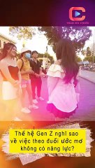 Thế hệ Gen Z nghĩ sao về việc theo đuổi ước mơ