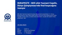 BUDAPEŞTE - Milli atlet Yasmani Copello, Dünya Şampiyonası'nda final koşacağına inanıyor