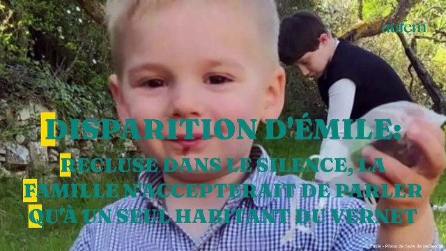 Disparition d’Emile : recluse dans le silence, la famille n'accepterait de parler qu'à un seul habitant du Vernet