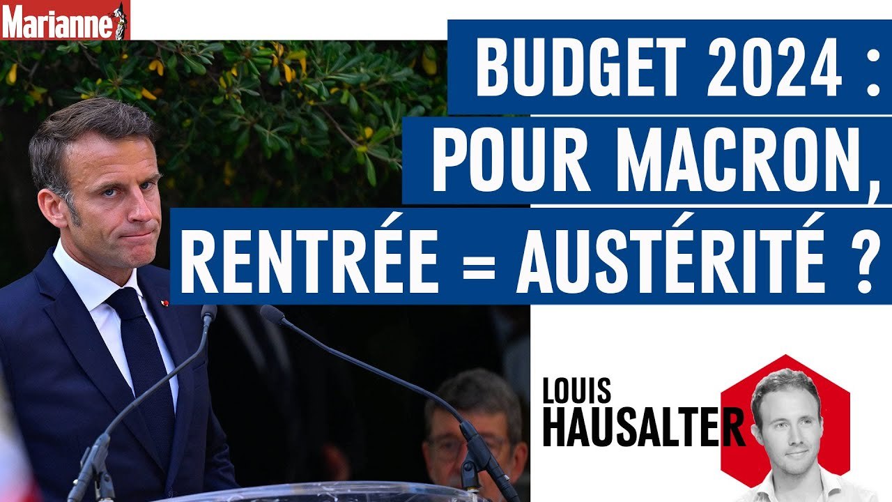 Budget 2024 : pour Macron, rentrée = austérité ?