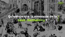 Que s’est-il passé lors du massacre de la Saint-Barthélemy ?