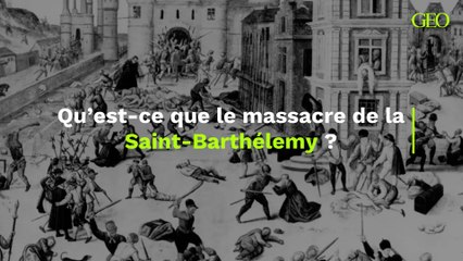 Que s’est-il passé lors du massacre de la Saint-Barthélemy ?