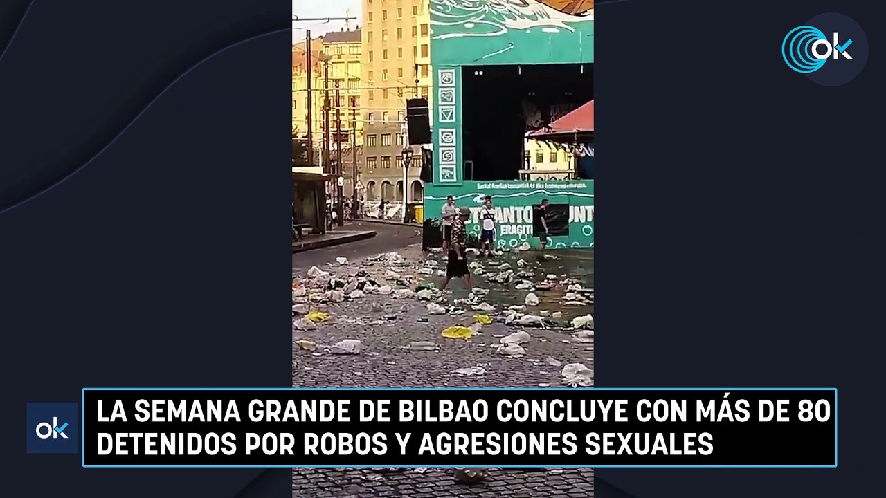 La Semana Grande de Bilbao concluye con más de 80 detenidos por robos y agresiones sexuales
