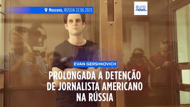 Justiça russa prolonga detenção do jornalista norte-americano Evan Gershkovich