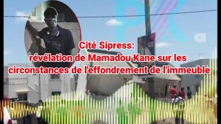 Cité Sipress: révélation de Mamour Kane sur les circonstances de l'effondrement de l'immeuble (Audio)