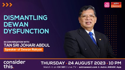 Consider This: Parliament - Dismantling Dewan Dysfunction