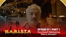 Sherry Alhadad Menyamar Jadi Tony Eusoff | B.A.R.I.S.T.A - Part 1