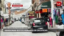 Restos humanos abandonados en Zacatecas; se encontraban cerca del Palacio de Gobierno