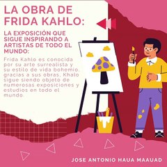 Jose Antonio Haua Maauad: Frida Kahlo en todo su esplendor (parte 2)
