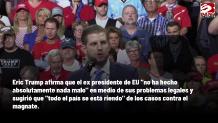 El hijo de Donald Trump, Eric, se burla de las acusaciones "sin sentido" contra su padre