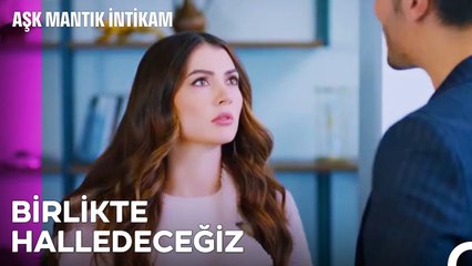 Bu Sefer Sen Bana Güven - Aşk Mantık İntikam 23. Bölüm