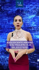 Una adolescente fue vinculada a proceso por el asesinato de su pequeña hija, en Jocotepec  #TuNotiReel