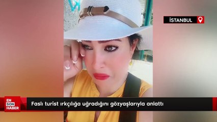 Faslı turist ırkçılığa uğradığını gözyaşlarıyla anlattı
