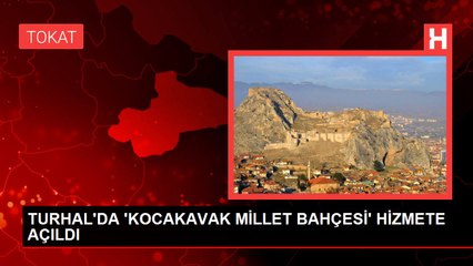 TURHAL'DA 'KOCAKAVAK MİLLET BAHÇESİ' HİZMETE AÇILDI