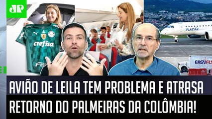"Gente, o AVIÃO da Leila Pereira DEU PROBLEMA! É ÓBVIO que agora o Palmeiras..." OLHA ESSE DEBATE!