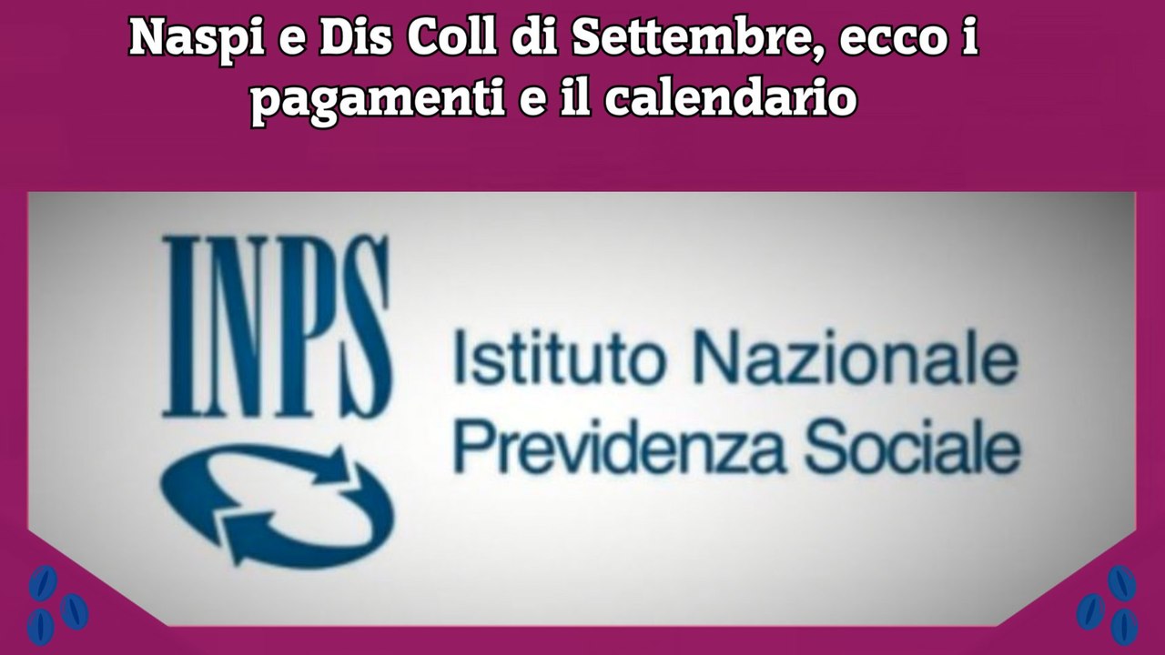 Naspi e Dis Coll di Settembre, ecco i pagamenti e il calendario Video