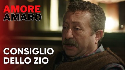 Consiglio dello zio | Amore Amaro - Episodio 3