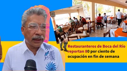 Restauranteros de Boca del Río reportan 80% de ocupación en fin de semana