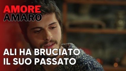 Ali ha bruciato il suo passato | Amore Amaro - Episodio 4