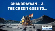 Editorial with Sujit Nair: Chandrayaan-3: The credit goes to.. | ISRO Moon Mission | Nehru | PM Modi