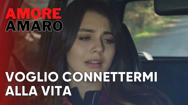 Voglio connettermi alla vita | Amore Amaro - Episodio 5