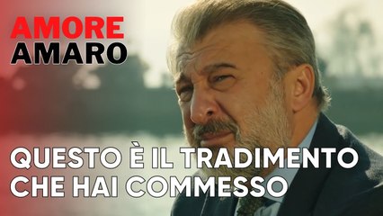 Questo è il tradimento che hai commesso | Amore Amaro - Episodio 5