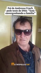 Pai de Andressa Urach pede exame de DNA