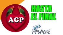 HASTA EL FINAL - Agapornis (karaoke)