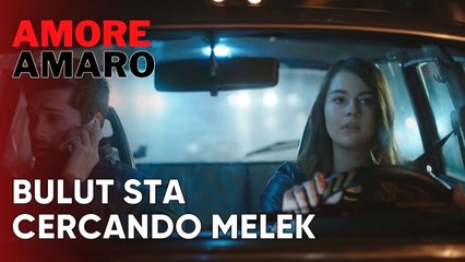 Bulut sta cercando Melek | Amore Amaro - Episodio 7
