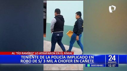 Cae "Tío Ramírez" en el Rímac: Policía participó en robo de 3 mil soles a chofer en Cañete