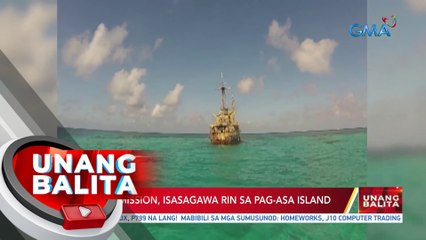 Resupply mission, isasagawa rin sa Pag-asa Island | UB