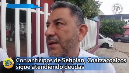Con anticipos de Sefiplan, Coatzacoalcos sigue atendiendo deudas