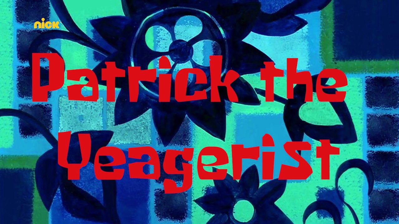 Patrick the Yeagerist