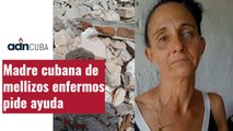 Madre cubana de mellizos enfermos pide ayuda