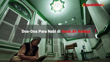 Mengapa Surat Al-Anbiya Disebut Surat Al Istijabah?